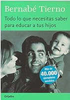 Todo lo que necesitas saber para educar a tus hijos 8401377048 Book Cover