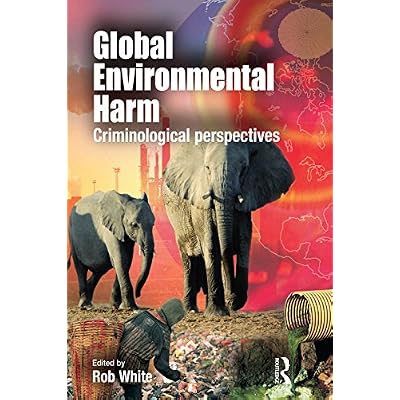 Global Environmental Harm: Criminological Perspectives