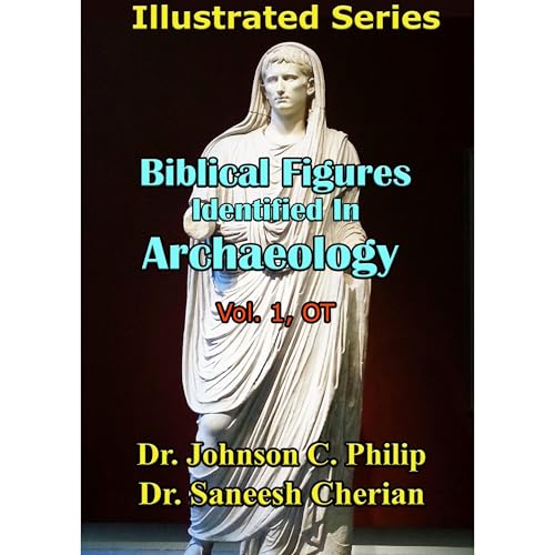 Biblical Figures Identified In Archaeology by Dr. Johnson C. Philip, Dr. Saneesh Cherian episode artwork