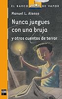 Nunca juegues con una bruja y otros cuentos de terror 8467529806 Book Cover