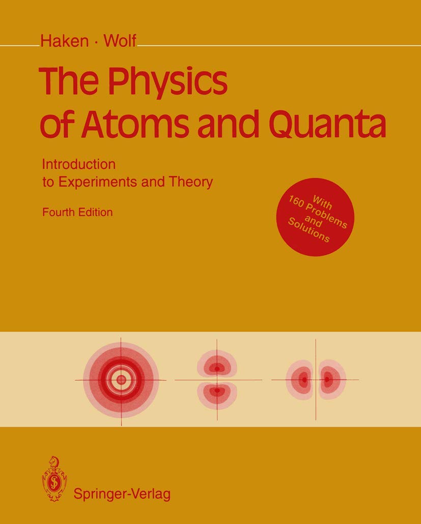 The Physics of Atoms and Quanta: Introduction to Experiments and Theory