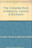 The Complete Book of Masonry, Cement & Brickwork 0847311171 Book Cover
