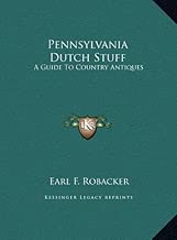 Pennsylvania Dutch Stuff: A Guide To Country Antiques