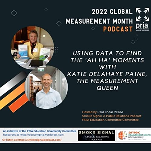 A Public Relations Podcast: Smoke Signal - Measurement Month with Katie Paine: Using data to find the 'aha' moments