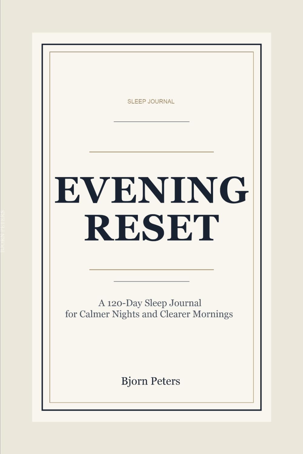 Evening Reset: A 120-Day Sleep Journal for Calmer Nights and Clearer Mornings