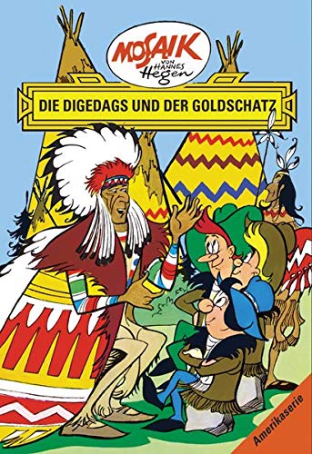 Mosaik von Hannes Hegen: Die Digedags und der Goldschatz (Mosaik von Hannes Hegen - Amerika-Serie) Mosaik von Hannes Hegen: Die Digedags und der Goldschatz (Mosaik von Hannes Hegen - Amerika-Serie)