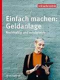 Einfach machen: Geldanlage: Nachhaltig und erfolgreich