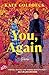You, again: Roman | »Fresh, witzig und soooo romantisch.« Ali Hazelwood