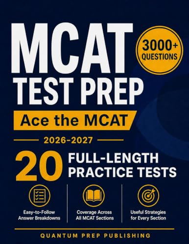 MCAT Test Prep: The Complete and Up-to-Date Prep Book with Full-Length Practice Tests and Step-by-Step Explanations to Ace the MCAT Exam