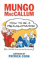 How to Be a Megalomaniac, Or, Advice to a Young Politician 1876631546 Book Cover