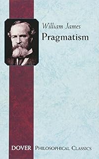 Pragmatism (Philosophical Classics)