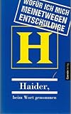  Wofür ich mich meinetwegen entschuldige. Haider, beim Wort genommen
