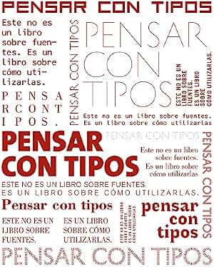 Pensar con tipos: Una guía clave para estudiantes, diseñadores, editores y escritores (MONOGRAFIAS)