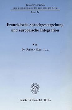 Paperback Franzosische Sprachgesetzgebung Und Europaische Integration [German] Book