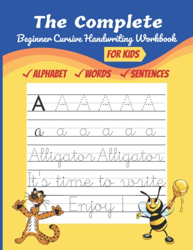 The Complete Beginner Cursive Handwriting Workbook for Kids: Cursive letter tracing book ...4th 5th 6th grade kids and adults...(Beginning Cursive Handwriting Workbooks)