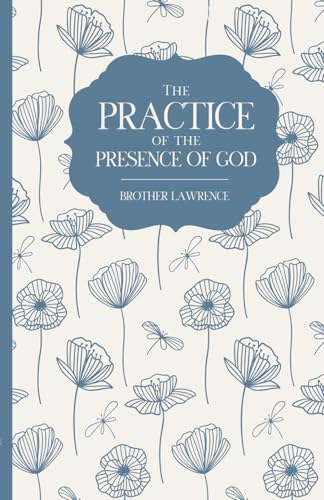 The Practice of the Presence of God: Being Conversations and Letters of Nicholas Herman of Lorraine für 3,76 EUR bei amazon.de Bild: The Practice of the Presence of God: Being Conversations and Letters of Nicholas Herman of Lorraine für 3,76 EUR bei amazon.de