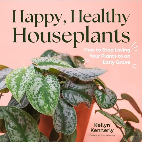 Happy, Healthy Houseplants: How to Stop Loving Your Plants to an Early Grave - image 1