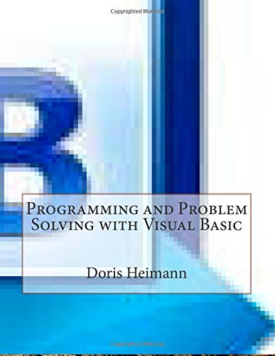 Programming and Problem Solving with Visual Basic: Heimann, Doris R ...