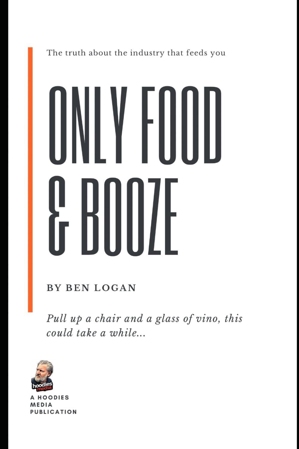 Only Food & Booze: The truth about the industry that feeds you
