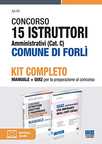 Concorso 15 istruttori amministrativi (cat. C) Comune di Forlì. Kit completo. Manuale + Quiz per la preparazione al concorso. Con espansione online