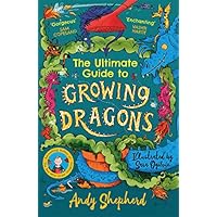 The Ultimate Guide to Growing Dragons