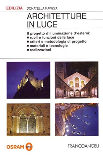Architetture in luce. Il progetto d'illuminazione d'esterni