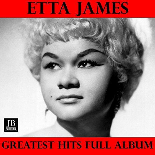 Etta James Greatest Hits Full Album I Just Want To Make Love To You / A Sunday Kind Of Love Etta James Greatest Hits Full Album I Just Want To Make Love To You / A Sunday Kind Of Love