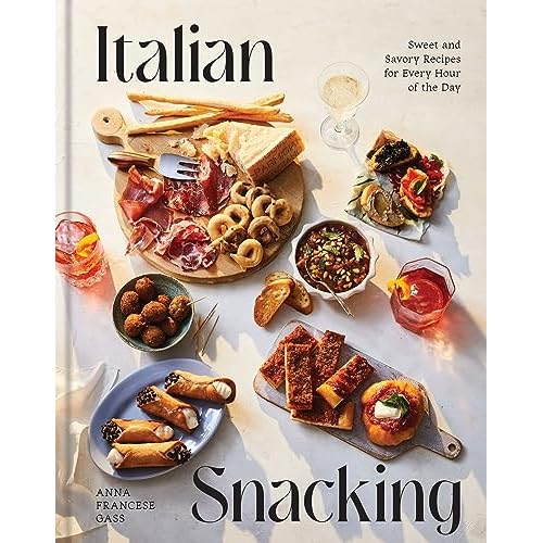 Italian Snacking: Sweet and Savory Recipes for Every Hour of the Day – A Cookbook Hardcover – March 19, 2024