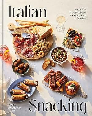 Book cover Italian Snacking: Sweet and Savory Recipes for Every Hour of the Day - A Cookbook