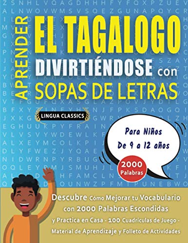 APRENDER EL TAGALOGO DIVIRTIÉNDOSE CON SOPAS DE LETRAS - Para Niños de 9 a 12 años - Descubre Cómo Mejorar tu Vocabulario con 2000 Palabras Escondidas ... de Aprendizaje y Folleto de Actividades