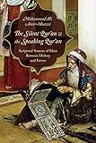 The Silent Qur'an and the Speaking Qur'an: Scriptural Sources of Islam Between History and Fervor