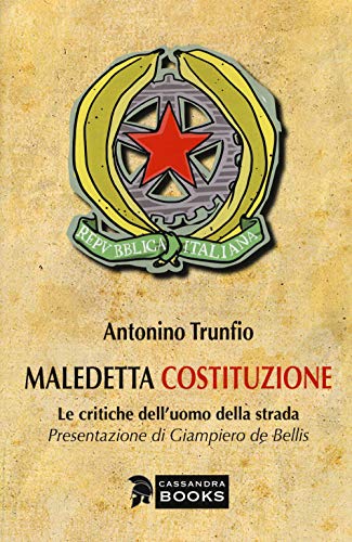 9788832168068 Maledetta Costituzione: Le comuni critiche dell’uomo della strada
