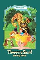 There's a Snail on my Nose 1793021961 Book Cover