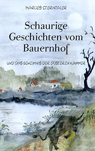 Schaurige Geschichten vom Bauernhof und das Geheimnis der düsteren Kammer (German Edition)