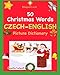 Bilingual Czech: 50 Christmas Words (Czech picture Dictionary): Czech English Picture Dictionary, Bilingual Picture Dictionary,Czech childrens book (Czech Edition), Czech Christmas Picture book