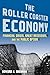 The Roller Coaster Economy: Financial Crisis, Great Recession, and the Public Option