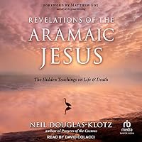 Revelations of the Aramaic Jesus