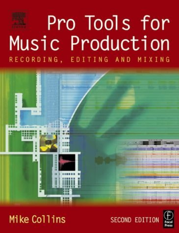 [(Pro Tools for Music Production: Recording, Editing and Mixing)] [by: Mike Collins]