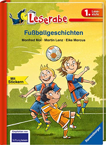 Fußballgeschichten - Leserabe 1. Klasse - Erstlesebuch für Kinder ab 6 Jahren (Leserabe - 1. Leses