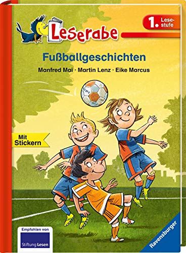 Fußballgeschichten - Leserabe 1. Klasse - Erstlesebuch für Kinder ab 6...