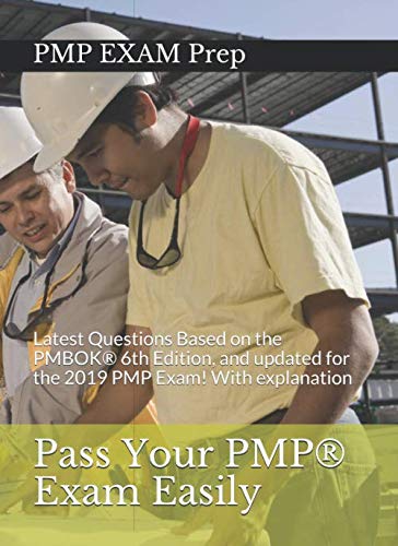 Pass Your PMP® Exam Easily: Latest Questions Based on the PMBOK® 6th ...