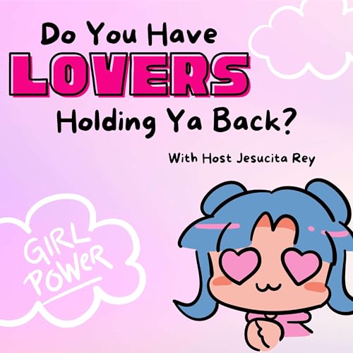 Do You Have Lovers Holding Ya Back?