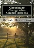 Choosing to Change when Change Happens