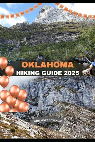 OKLAHOMA HIKING GUIDE 2025 (Trailblazer Series: 2025 Destinations)