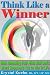 Think Like a Winner: How Renewing Your Mind with God's Word Empowers You to Win in Life