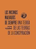 Los mismos malvados de siempre: Una teoría de las teorías de la conspiración