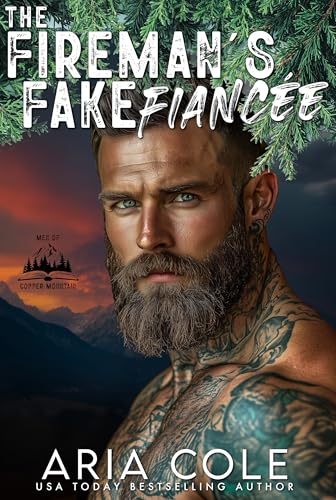 The Fireman’s Fake Fiancée: A Fake Engagement, Protector Hero, Forced Proximity Romance