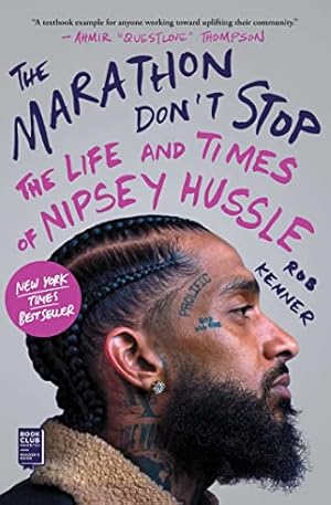 Book cover The Marathon Don't Stop: The Life and Times of Nipsey Hussle