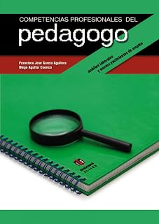 Competencias profesionales del pedagogo: Ámbitos laborales y nuevos yacimientos para el empleo