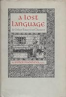 A Lost Language and Other Essays on Chaucer B0007DF4D8 Book Cover